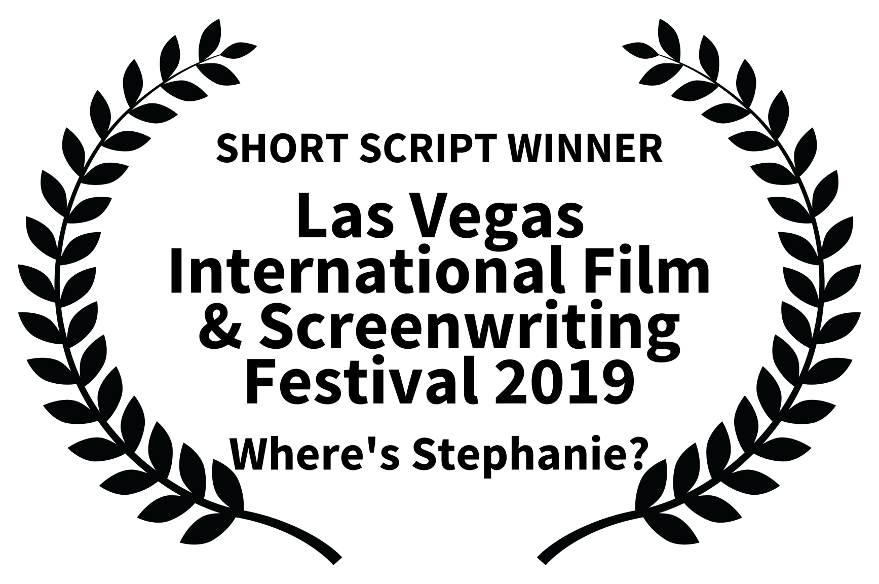 SHORT SCRIPT WINNER - Las Vegas 2019 - Wheres Stephanie SHORT SCRIPT WINNER - Las Vegas 2019 - Wheres Stephanie