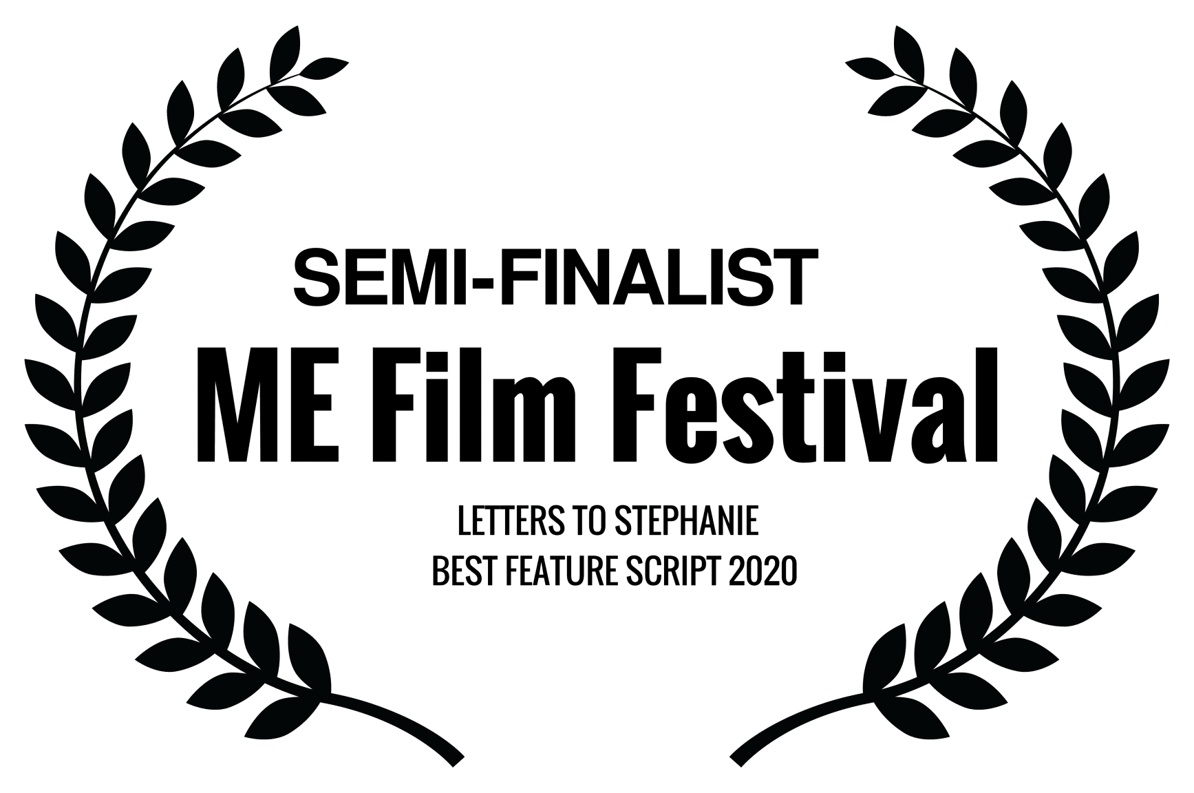 SEMI-FINALIST - ME Film Festival - LETTERS TO STEPHANIE BEST FEATURE SCRIPT 2020 SEMI-FINALIST - ME Film Festival - LETTERS TO STEPHANIE BEST FEATURE SCRIPT 2020